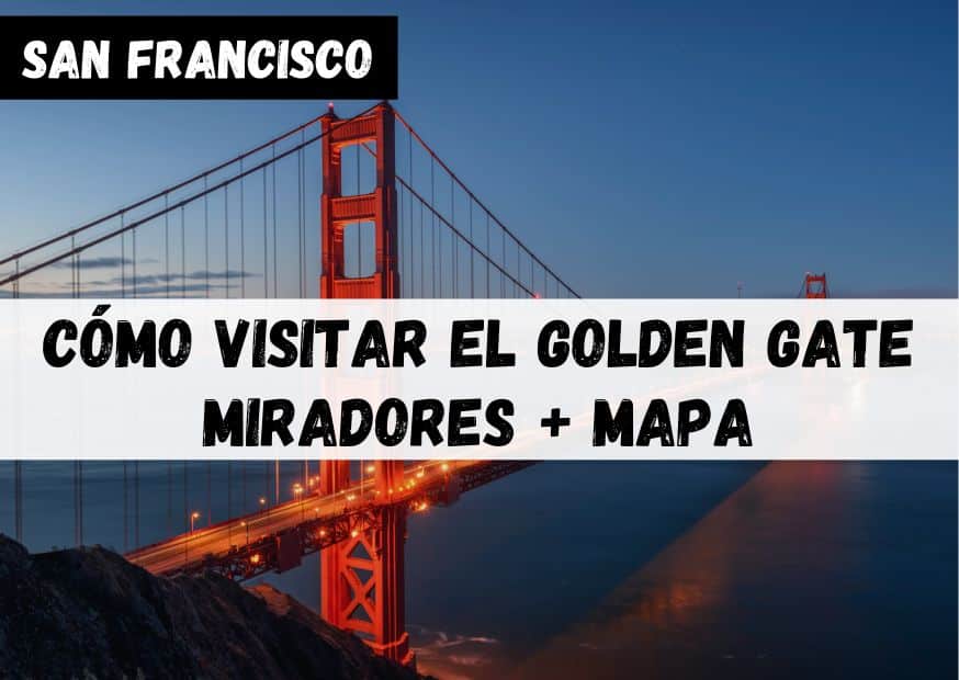 Golden Gate Bridge. Los mejores miradores