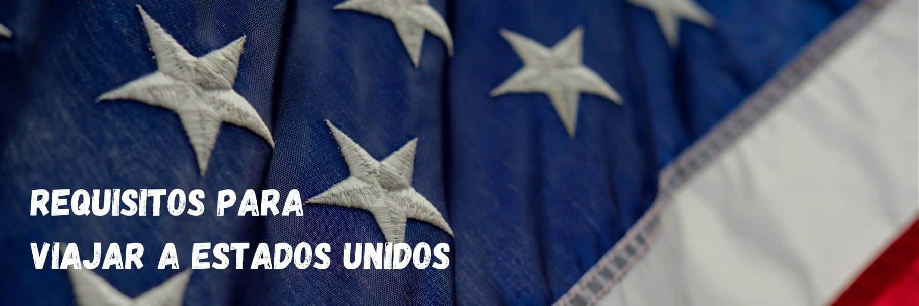Requisitos para viajar a Estados Unidos