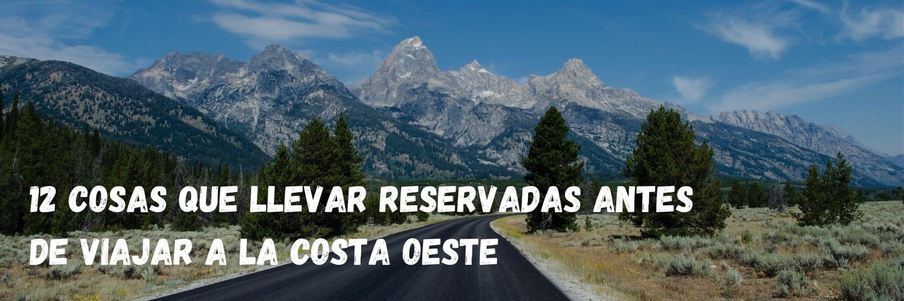 Reservas antes de ir a la Costa Oeste