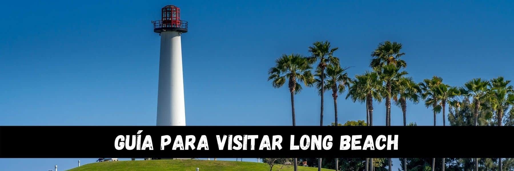 guia-visitar-long-beach guia-visitar-long-beach