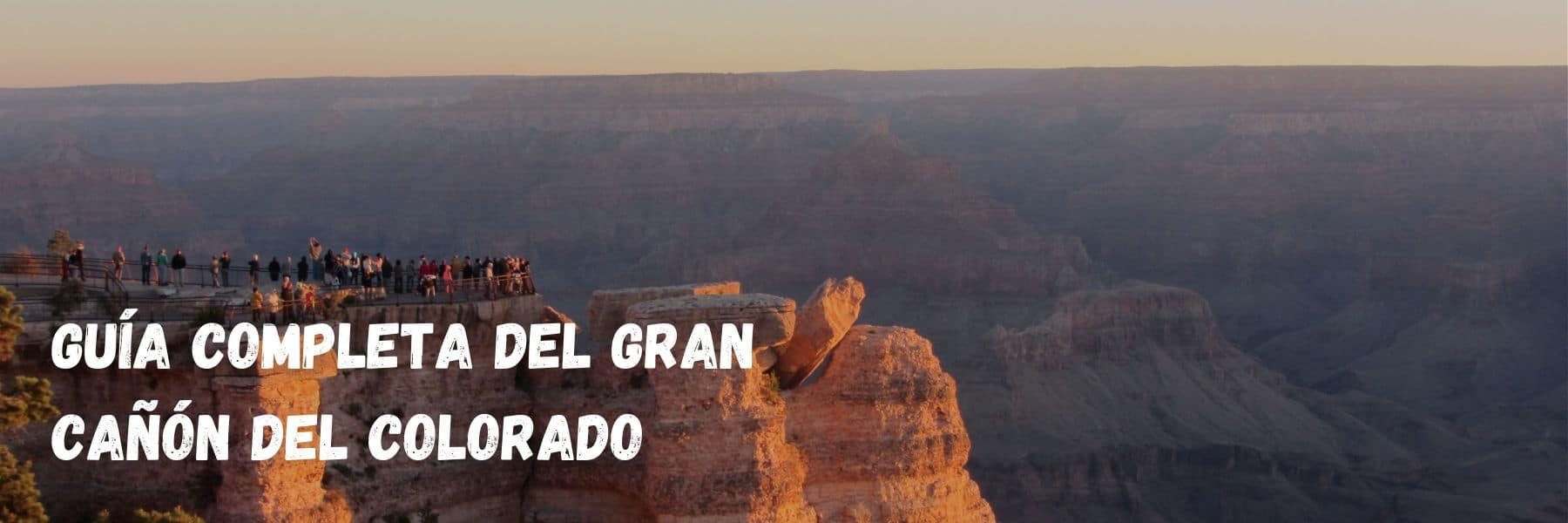 Visitar el Gran Cañón del Colorado, Arizona, Estados Unidos
